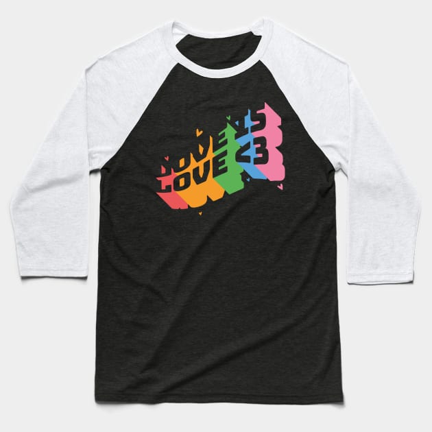 LGBTQ Love is Love Pride Gay Lesbian Straight Ally Baseball T-Shirt by uncommontee